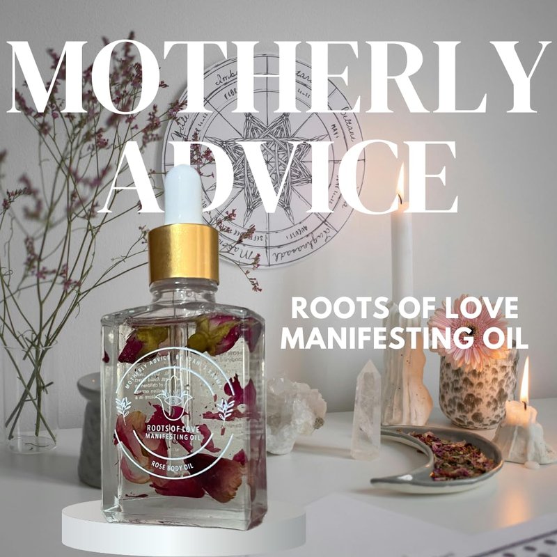 Motherly Advice: Roots of Love Manifesting Oil by Dani's Karma | Self Love, Attraction, Romance, Passion, Healing, Harmony, Soul Mate, Twin Flame